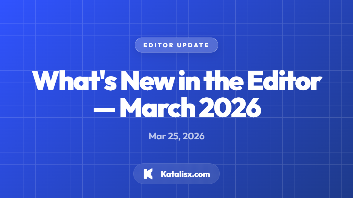 What's New in the Editor — March 2026